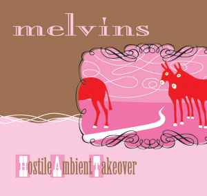 Hostile Ambient Takeover - Melvins