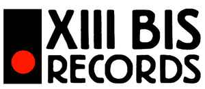XIII BIS Records on Discogs