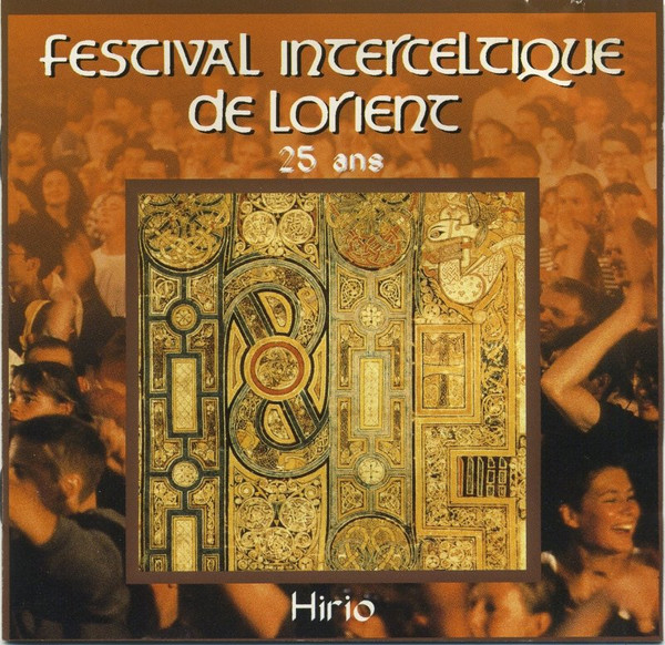 Festival Interceltique de Lorient, 25 ans / The Chieftains, Jron Horse, Gilles Servat,... [et al.] | 