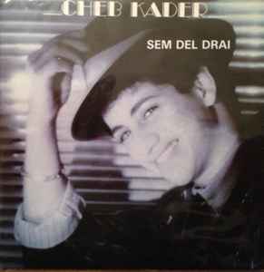 Cheb Kader - Sel Dem Drai album cover