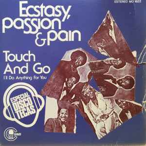 Ecstasy, Passion & Pain – Touch And Go / Ill Do Anything For You ...