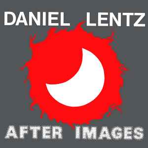 After Images - Daniel Lentz