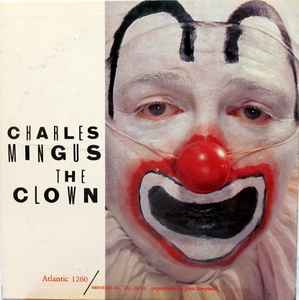 The Clown - Charles Mingus, The Charles Mingus Jazz Workshop