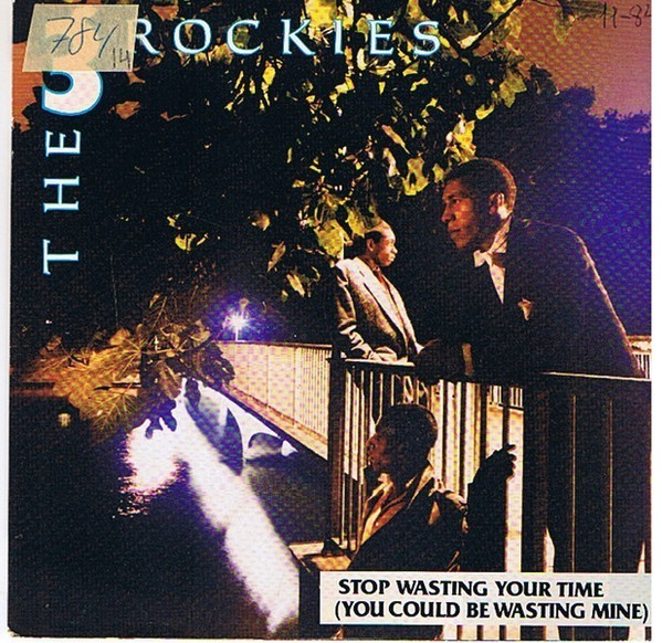 The 3 Rockies – Stop Wasting Your Time (You Could Be Wasting Mine 