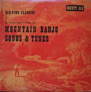 Old Time Classics: A Collection Of Mountain Banjo Songs & Tunes - Various