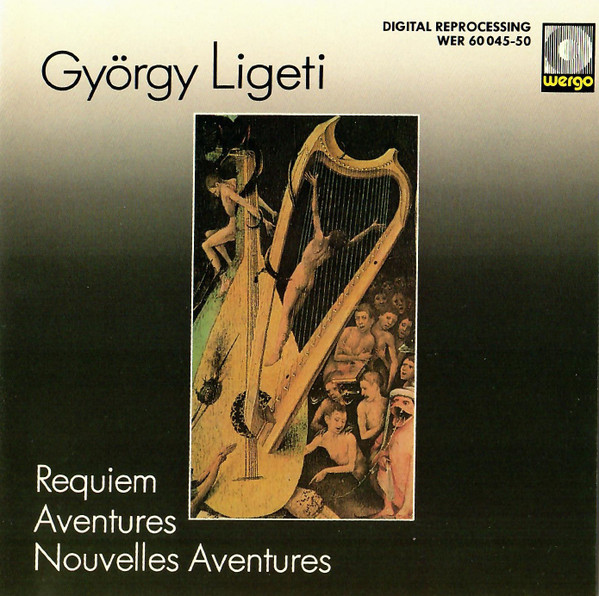 György Ligeti – Requiem / Aventures / Nouvelles Aventures (1985