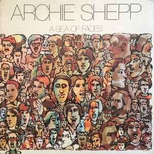 Archie Shepp - A Sea Of Faces album cover