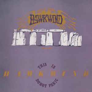 Hawkwind - Stonehenge / This Is Hawkwind, Do Not Panic