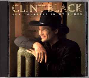 Put Yourself In My Shoes - Clint Black