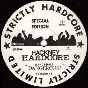 Hackney Hardcore - Dance Hall Dangerous!