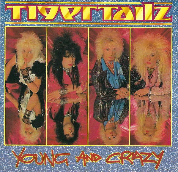 Tigertailz - Young And Crazy | Releases | Discogs