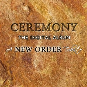 ladda ner album Various - Ceremony The Digital Album A New Order Tribute