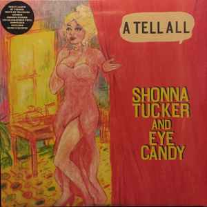Shonna Tucker And Eye Candy - A Tell All album cover
