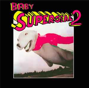 Skratchy Seal – Baby Super Seal 2 (2016, Glow In The Dark