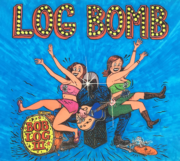 Bob Log III = ボブログ三世 – Log Bomb = ログ爆弾 (2003, CD) - Discogs