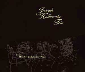 The Moat Recordings - Joseph Holbrooke Trio