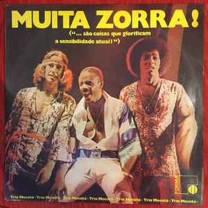 Muita Zorra! (...São Coisas Que Glorificam A Sensibilidade Atual) - Trio Mocotó