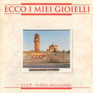 CCCP - Fedeli Alla Linea - Ecco I Miei Gioielli album cover