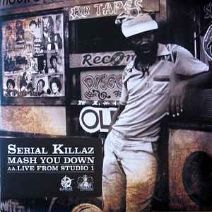 Serial Killaz (2) - Mash You Down / Live From Studio 1