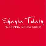 Cover of I'm Gonna Getcha Good!, 2002, CD