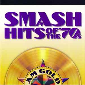 AM Gold - Smash Hits Of The '70s (2002, CD) - Discogs