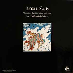 Various - Iran 5 & 6 - Musiques D'Extase Et De Guérison Du Baloutchistan