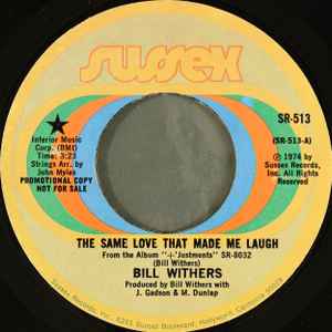 Bill Withers – The Same Love That Made Me Laugh (1974, Monarch