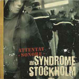 Syndrome De Stockholm - Attentat Sonore