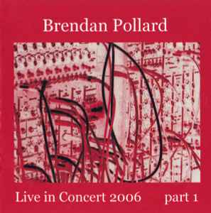 Brendan Pollard - Live In Concert 2006 Part 1
