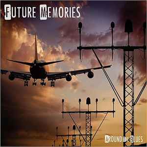 Around The Blues - Future Memories album cover