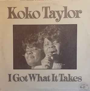Koko Taylor - I Got What It Takes album cover