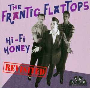 Pochette de l'album The Frantic Flattops - Hi-Fi Honey Revisited