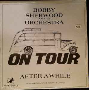 Bobby Sherwood And His Orchestra - After A While album cover