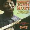 Mississippi John Hurt - Memorial Anthology 