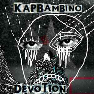 Kap Bambino - Devotion