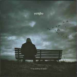 Yosebu - I'll Be Waiting Till Dawn