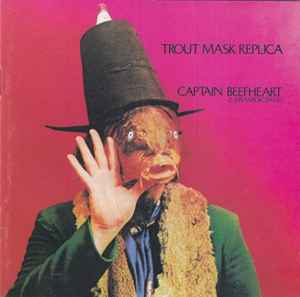 Captain Beefheart - Trout Mask Replica