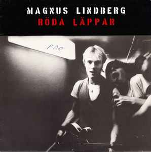 Magnus Lindberg (4) - Röda Läppar
