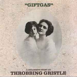Throbbing Gristle - Giftgas (A Children's Story) album cover