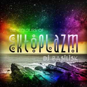 DJ Basilisk - The Colours Of Ektoplazm album cover
