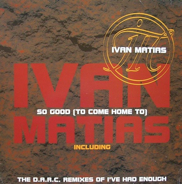 Ivan Matias – So Good (To Come Home To) (1995, Vinyl) - Discogs