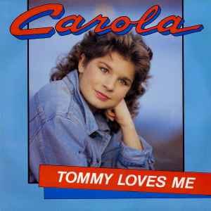 Tommy Loves Me - Carola