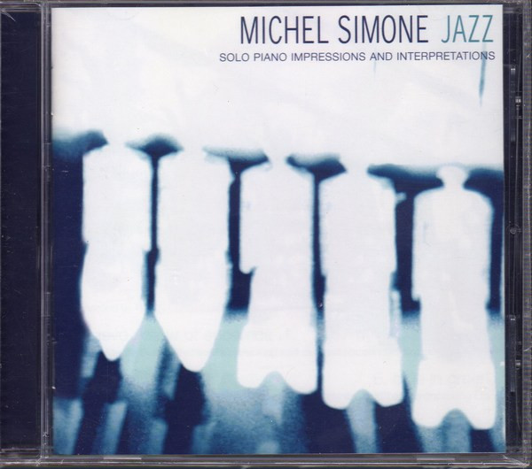 ladda ner album Michel Simone - Jazz Solo Piano Impressions And Interpretations