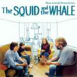 The Squid And The Whale (Music From The Motion Picture) (2005, CD