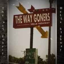 The Way Goners – Hella Highway (2011, CDr) - Discogs