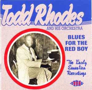 The Todd Rhodes Orchestra - Blues For The Red Boy - The Early Sensation Recordings album cover