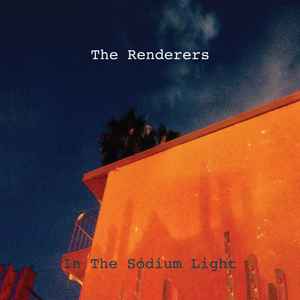 The Renderers - In The Sodium Light album cover
