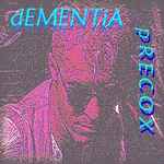 télécharger l'album Dementia Precox - Worxout