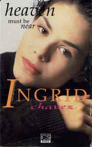 Ingrid Chavez - Heaven Must Be Near album cover