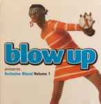 Cover of Blow Up Presents Exclusive Blend Volume 1, , CD